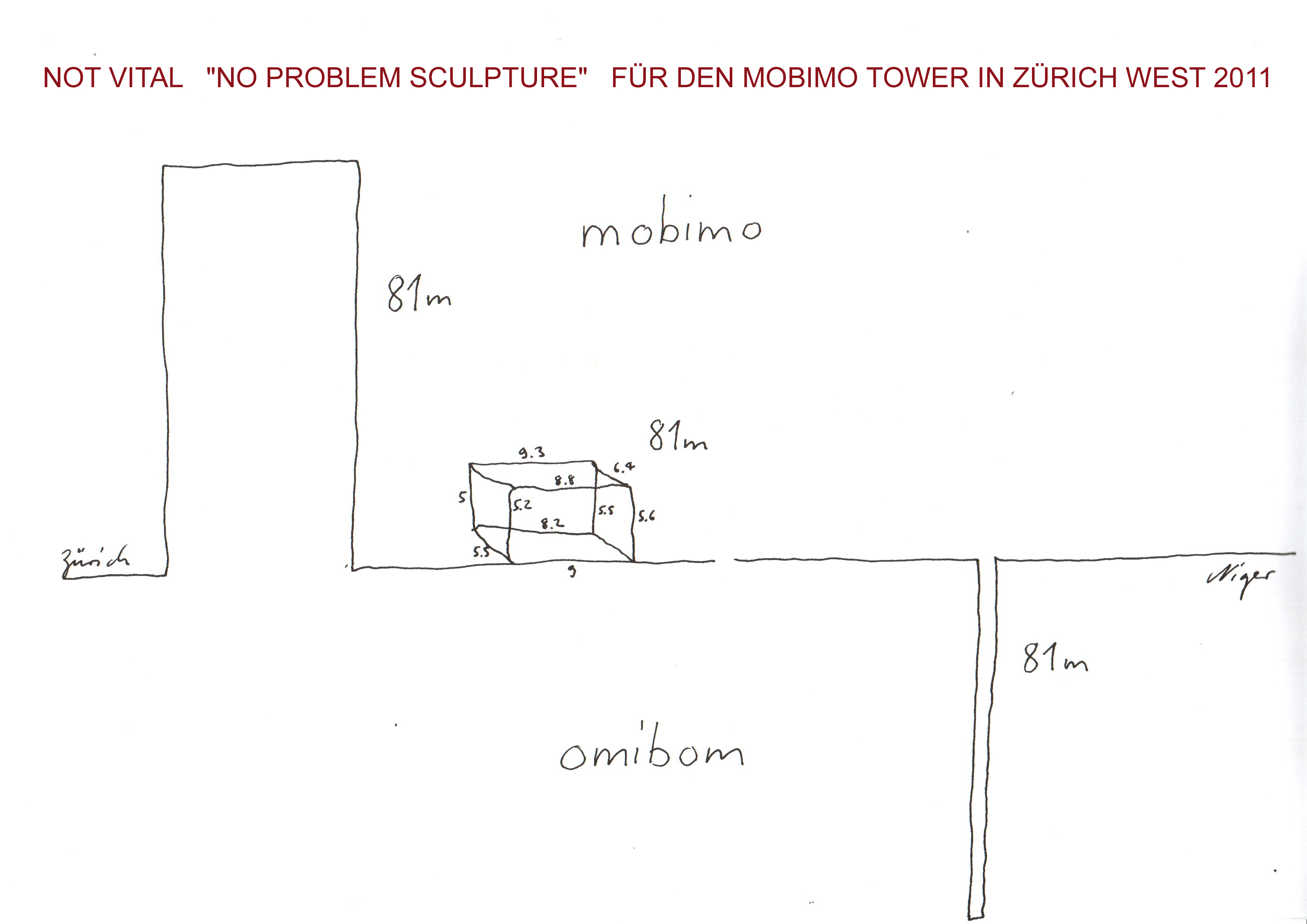 Not Vital Skizze der NO PROBLEM SCULPTURE f�r den MOBIMO TOWER Z�rich West 2011 - ausgestellt bei Ute Barth